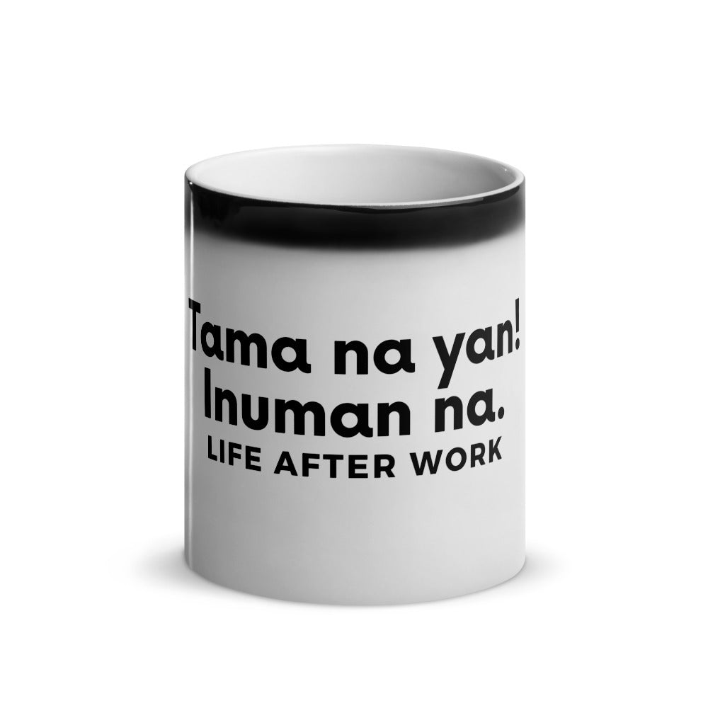 Warehouse: Tama na yan! Inuman na. Glossy Magic Mug