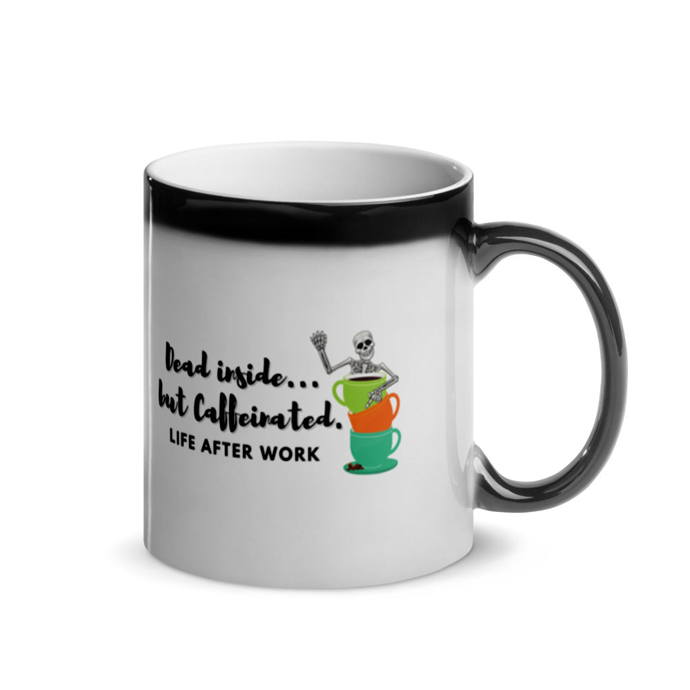 Warehouse: Dead inside but caffeinated Glossy Magic Mug