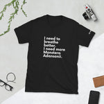 Load image into Gallery viewer, Warehouse: LAW I need to breathe better, I need more monstera adansonii Short-Sleeve Unisex T-Shirt
