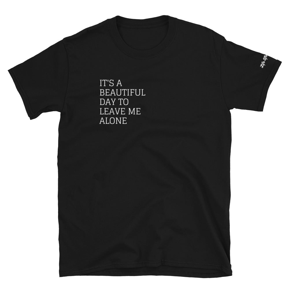 Warehouse: LAW It's a beautiful day to leave me alone Short-Sleeve Unisex T-Shirt