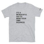 Load image into Gallery viewer, Warehouse: LAW It&#39;s a wonderful day to mind your own business. Short-Sleeve Unisex T-Shirt
