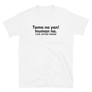 Warehouse: Tama na yan! Inuman na. Short-Sleeve Unisex T-Shirt