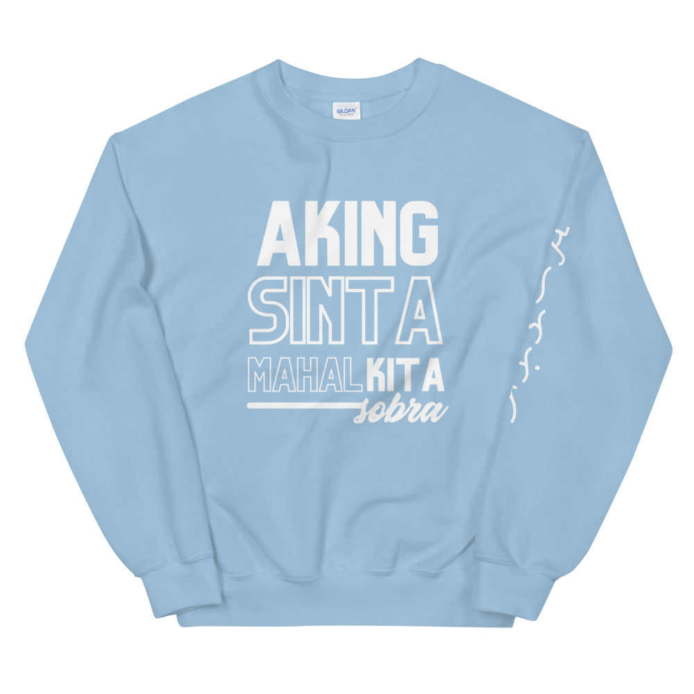 Warehouse: Aking Sinta, Mahal kita sobra  Unisex Sweatshirt