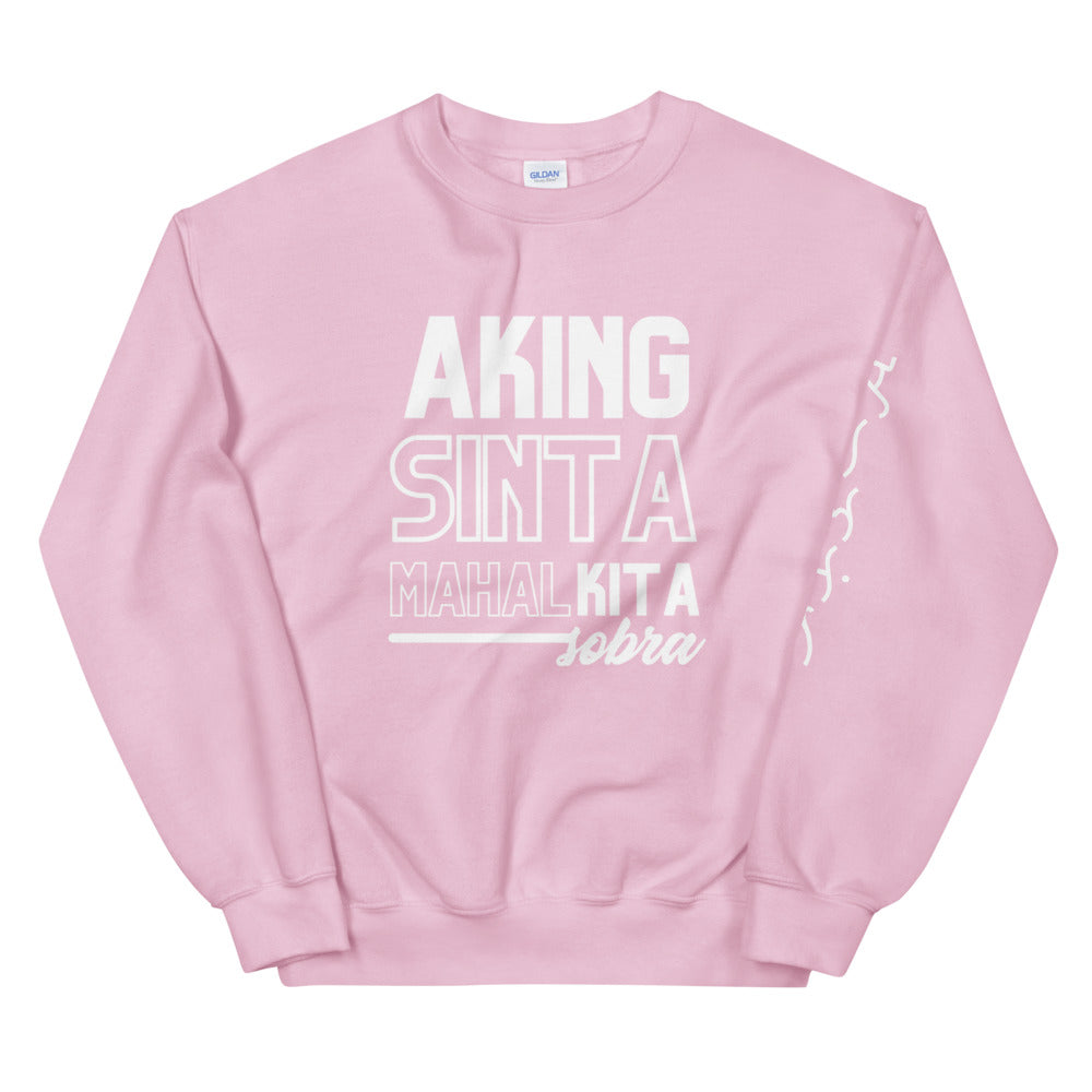 Warehouse: Aking Sinta, Mahal kita sobra  Unisex Sweatshirt