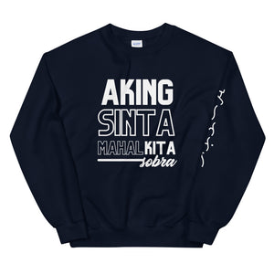 Warehouse: Aking Sinta, Mahal kita sobra  Unisex Sweatshirt