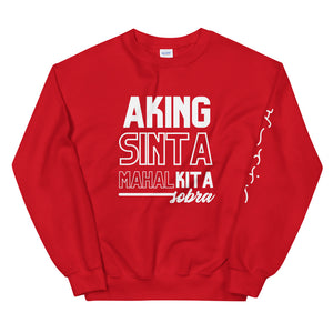 Warehouse: Aking Sinta, Mahal kita sobra  Unisex Sweatshirt