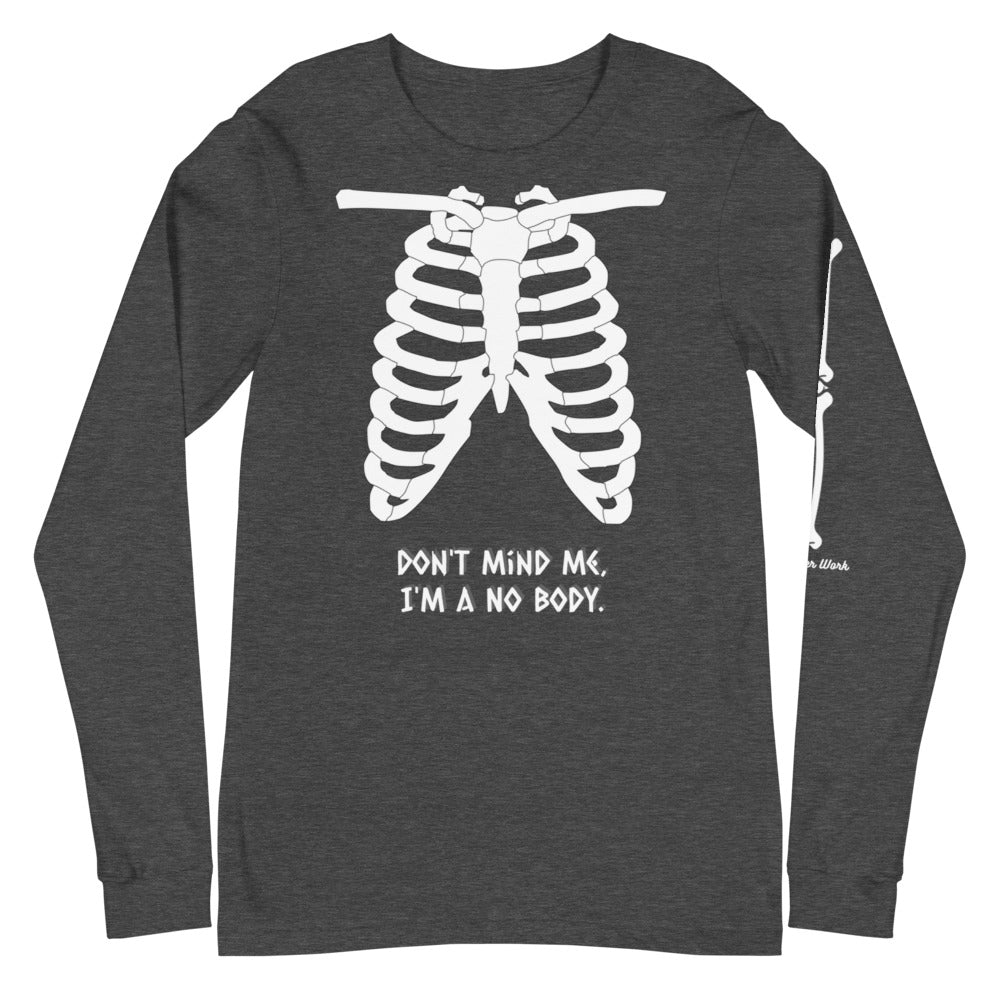 Warehouse: I'm a No-Body. Unisex Long Sleeve Tee