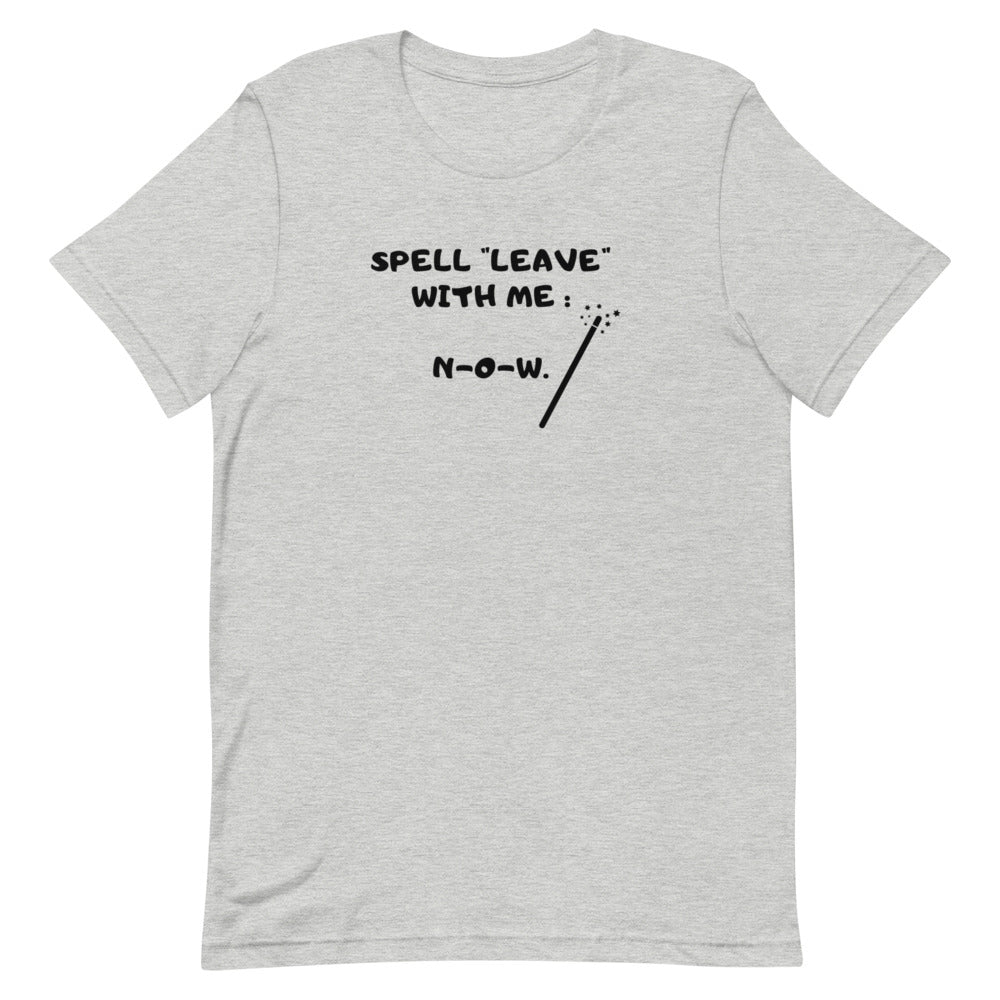 Warehouse: Spell leave with me.. Short-Sleeve Unisex T-Shirt