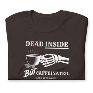 Warehouse: Dead inside but caffeinated t-shirt