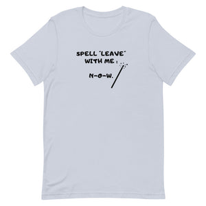 Warehouse: Spell leave with me.. Short-Sleeve Unisex T-Shirt