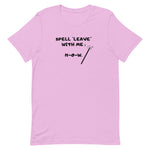 Load image into Gallery viewer, Warehouse: Spell leave with me.. Short-Sleeve Unisex T-Shirt
