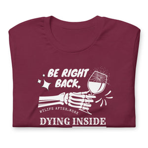 Warehouse: Be right back, Dying inside t-shirt