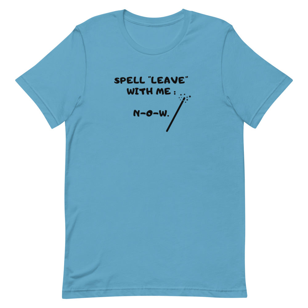 Warehouse: Spell leave with me.. Short-Sleeve Unisex T-Shirt