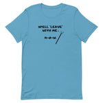 Load image into Gallery viewer, Warehouse: Spell leave with me.. Short-Sleeve Unisex T-Shirt
