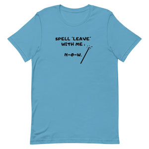 Warehouse: Spell leave with me.. Short-Sleeve Unisex T-Shirt