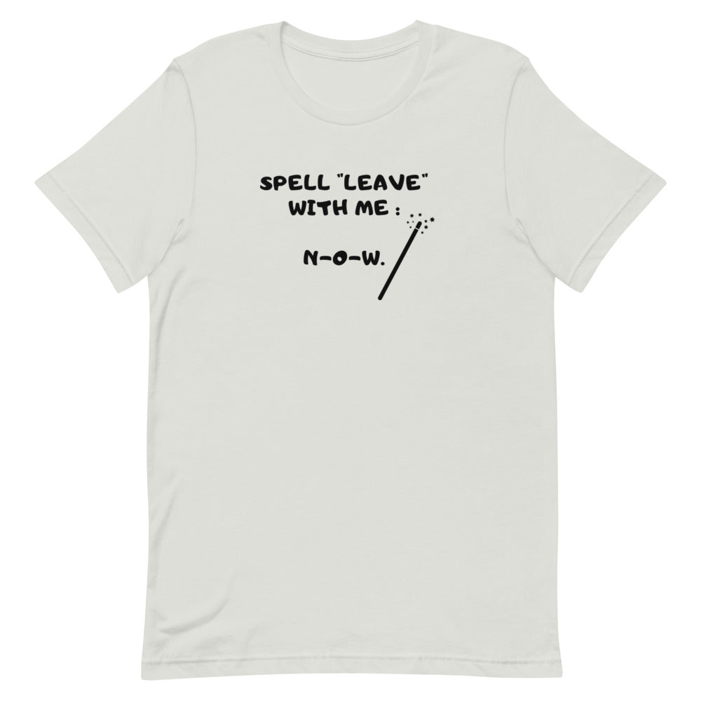 Warehouse: Spell leave with me.. Short-Sleeve Unisex T-Shirt