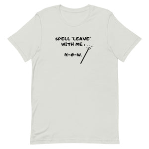 Warehouse: Spell leave with me.. Short-Sleeve Unisex T-Shirt