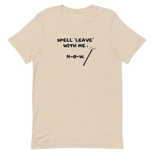 Warehouse: Spell leave with me.. Short-Sleeve Unisex T-Shirt