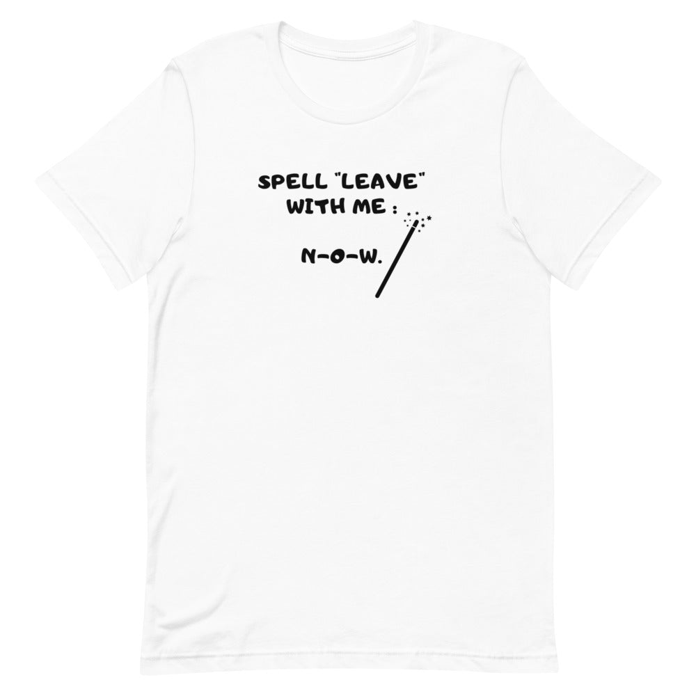 Warehouse: Spell leave with me.. Short-Sleeve Unisex T-Shirt