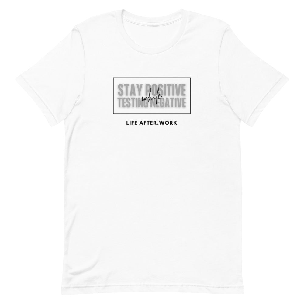 LA.W Warehouse: Stay positive while testing negative Short-Sleeve Unisex T-Shirt