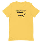 Load image into Gallery viewer, Warehouse: Spell leave with me.. Short-Sleeve Unisex T-Shirt
